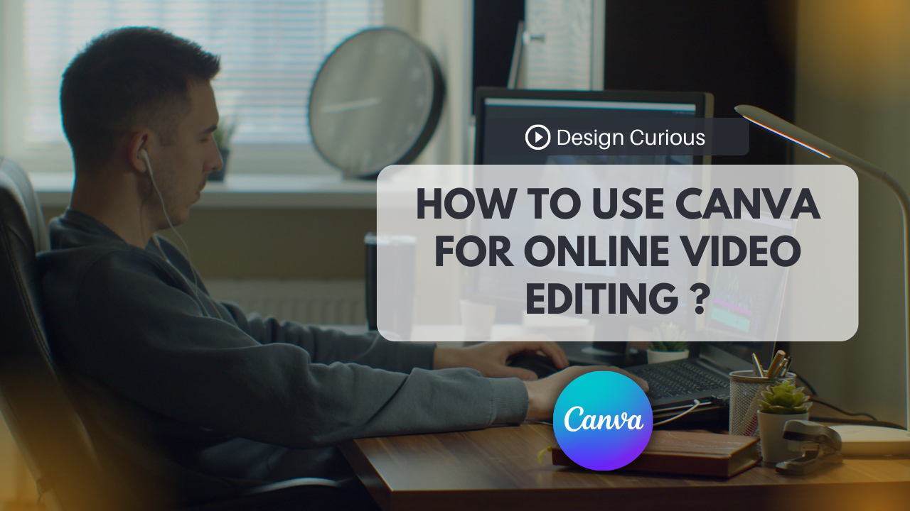 How to use Canva for online video editing ?