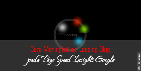 Cara Meningkatkan Loading Blog di PageSpeed Insights