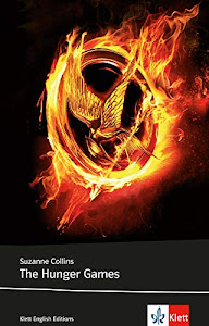 The Hunger Games: Schulausgabe für das Niveau B2, ab dem 6. Lernjahr. Ungekürzter englischer Originaltext mit Annotationen (Klett English Editions)