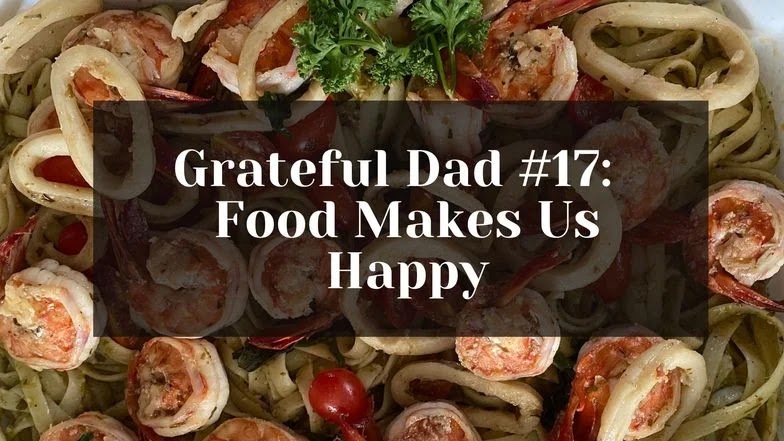 Grateful for the food that makes us happy