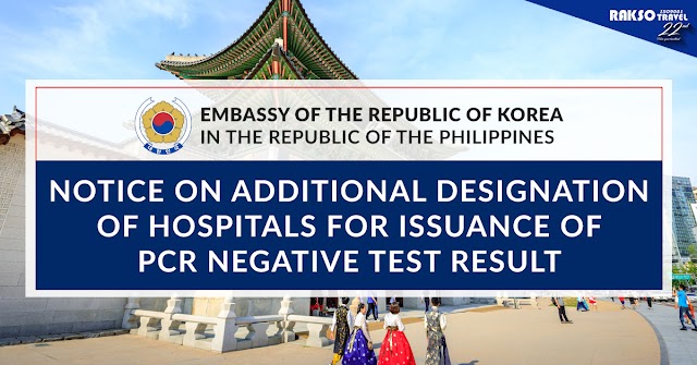 [KOREA TRAVEL ADVISORY] Korea Embassy in the Philippines: Additional Designated Hospitals for Issuance of PCR Negative Test Result (as of Mar 8, 2021)