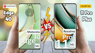 Motorola Edge 40 Vs Realme 11 Pro Plus - Full Comparison 2023