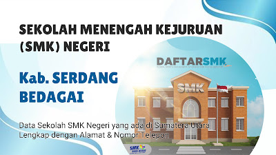 Daftar SMK Negeri di Kabupaten Serdang Bedagai Sumatera Utara
