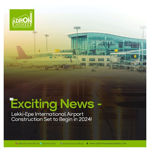 ADRON CHAMPIONS REAL ESTATE DEVELOPMENT IN LEKKI-EPE, IBEJU AS LASG SET TO COMMENCE THE LEKKI AIRPORT PROJECT