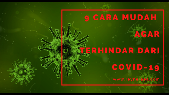 Cara Mudah Agar Terhindar Dari Covid-19