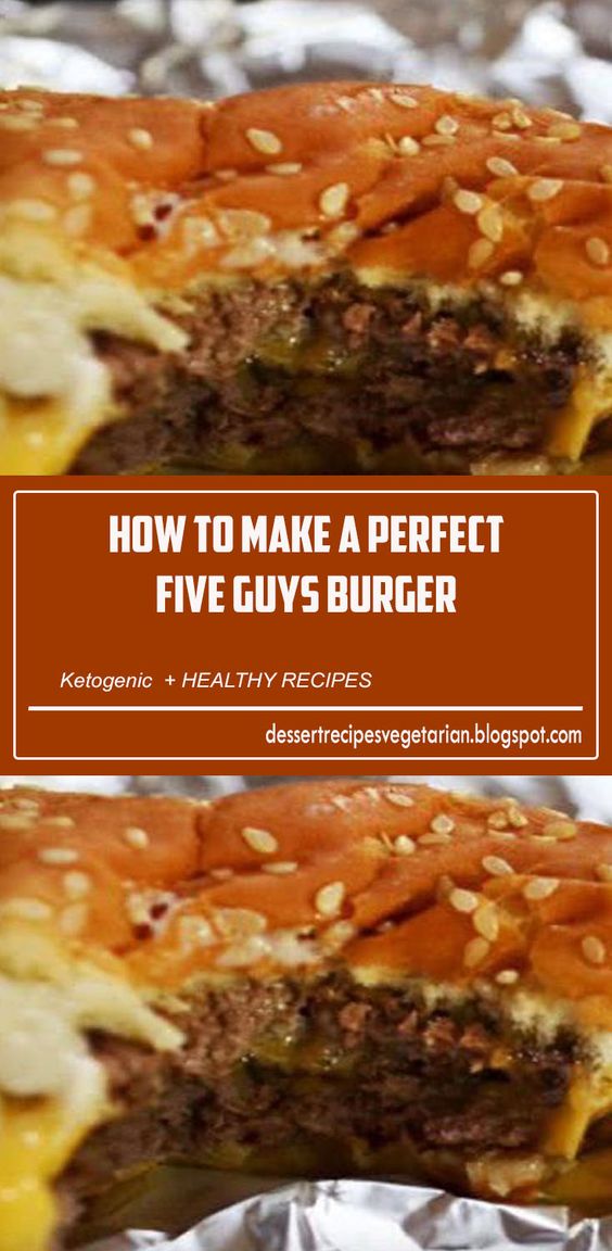 Make a delicious burger that tastes just like Five Guys. Make a delicious burger that tastes just like Five Guys.