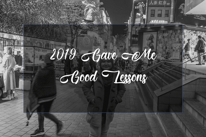 2019 Gave Me Good Lessons