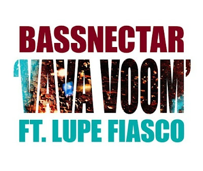 Vava Voom - Bassnectar ft Lupe Fiasco 