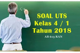 Contoh Soal UTS Kelas 4 K13 Semester 1 Tahun 2018