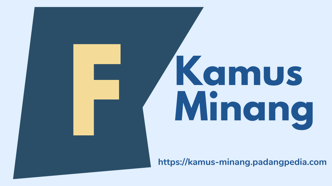 Kamus Bahasa Minangkabau D, E, F dan G