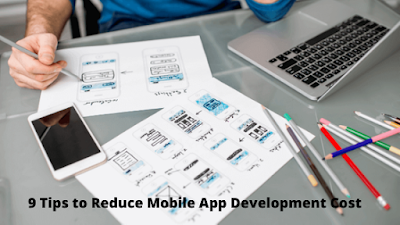 9 Tips to Reduce Mobile App Development Cost