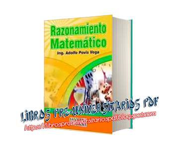 Descarga el compendio: Razonamiento Matemático, problemas de nivel - Ing Adolfo Povis Vega - Editorial Moshera - 1599 páginas - peso: 20 MB (optimizado) - MEGA - Dropbox - Drive