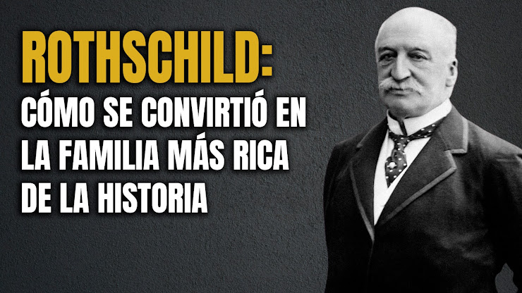 La historia de Los Rothschild, la familia más rica del mundo