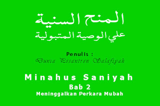 Minahus Saniyah: Bab 2 Meninggalkan Perkara Mubah
