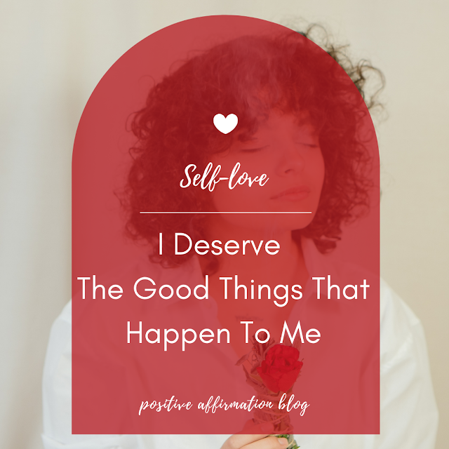 30 Day Self-love Challenge | Day 1 - I Deserve Good Things That Happen To Me