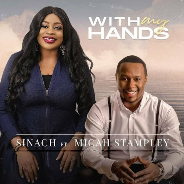 Audio: Sinach Ft. Micah Stampley – With My Hands