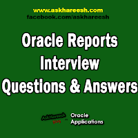 Oracle Reports Interview Questions & Answers, www.askhareesh.com