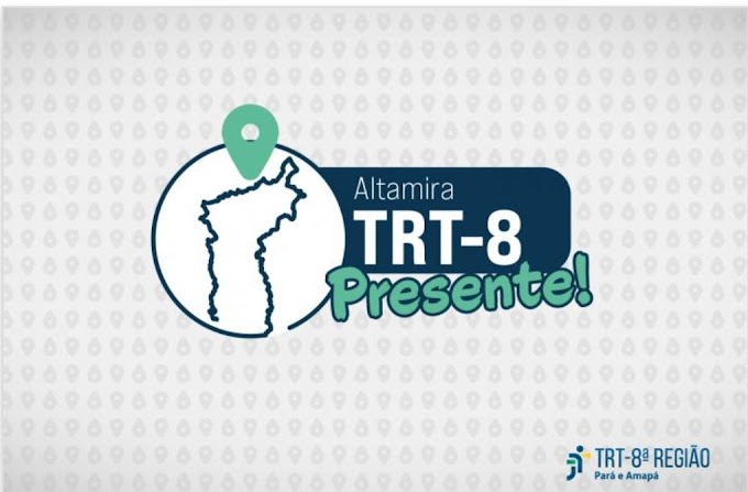 "TRT-8 Presente" iniciou suas atividades em Altamira durante está última segunda-feira, 30 de Janeiro.