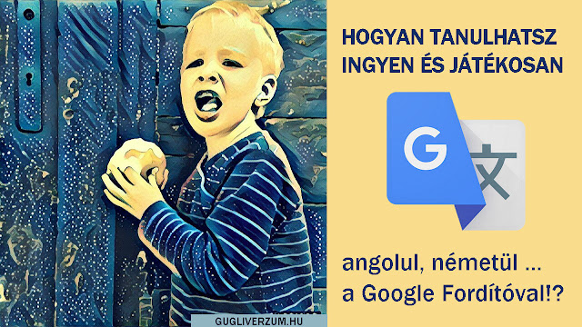 Ingyenes angol  német tanulás a Google Fordítóval játékosan, online