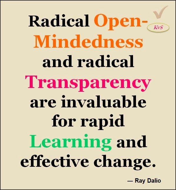 Radical Open-Mindedness And Radical Transparency Are invaluable - Ray Dalio Famous Quotes, Best Quotes On Open Mindedness, Quote On Progress Learning