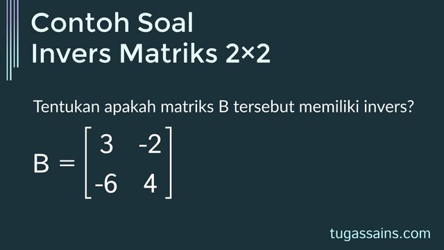 Contoh Soal Invers Matriks 2x2