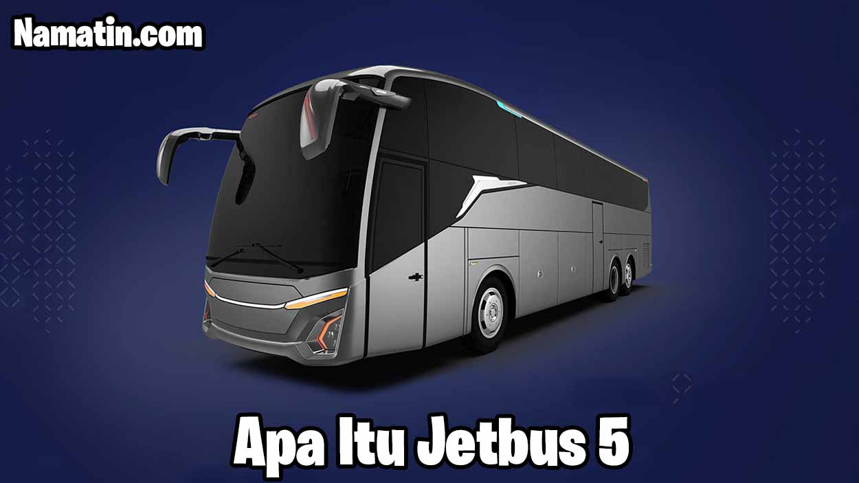 apa itu jetbus 5