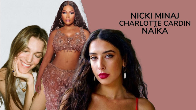 Nicki Minaj, Charlotte Cardin, NaÏka,