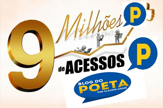 BLOG DO POETA CHEGA A MARCA DE 09 MILHÕES DE ACESSOS SEIS MESES ANTES DE COMPLETAR 07 ANOS