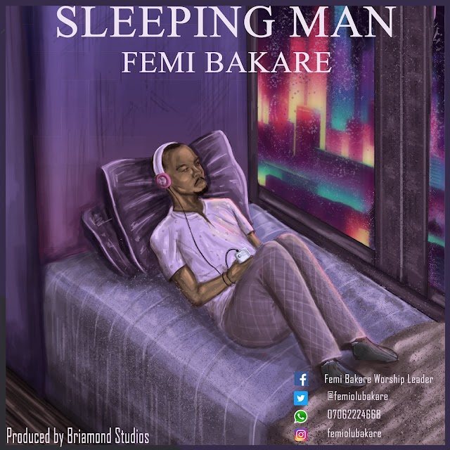 [ Download Music ] FEMI BAKARE - "SLEEPING MAN" | @femiolubakare