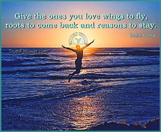 Give the ones you love wings to fly