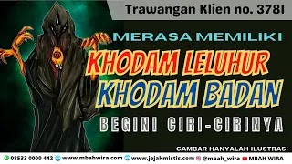 MERASA MEMILIKI KHODAM LELUHUR/ KHODAM BADAN BEGINI CIRI-CIRINYA