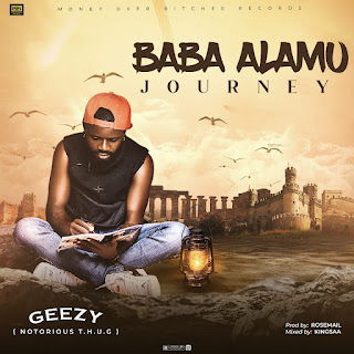 Geezy (Notorious T.H.U.G) - Baba Alamu ( Journey)
