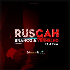 Rusgah feat. Ayza - Branco e Vermelho (2016) 