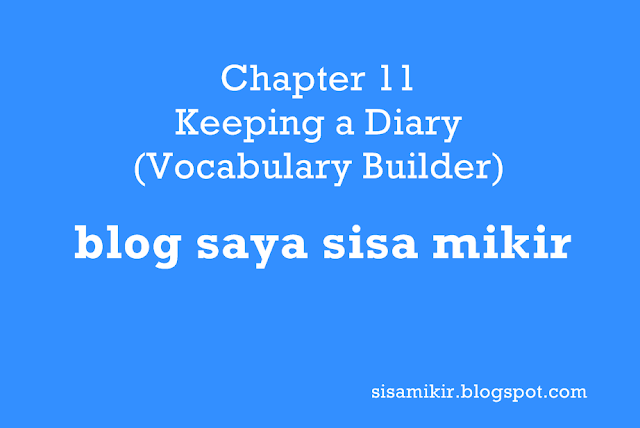 Chapter 11 Keeping a Diary (Vocabulary Builder),kunci jawaban buku bahasa inggris kelas 10 kurikulum 2013 semester 2,terjemahan,google translate