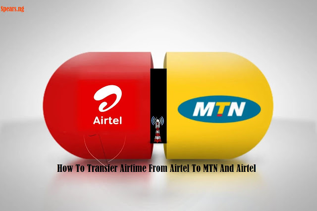 How To Transfer Airtime From Airtel To MTN And Airtel