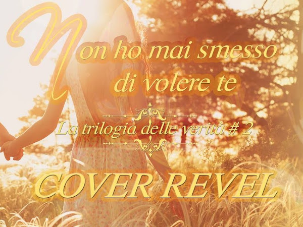 Cover Reveal: Non ho mai smesso di volere te di Doriana Torelli