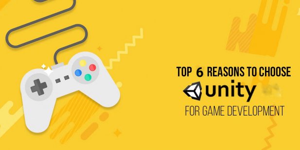 What Are The Top 6 Reasons To Choose Unity For Game Development