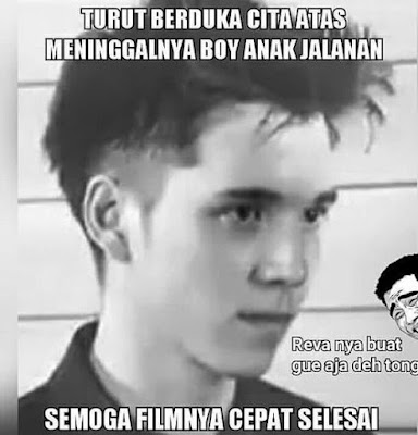 10 Meme 'Meninggalnya Boy Anak Jalanan' Ini Bikin Nangis Sambil Ngakak