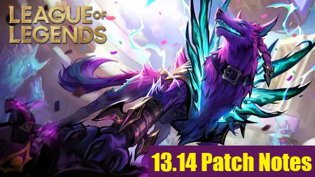 league of legends 13.14 patch notes, lol patch 13.14 release date, lol patch 13.14 buffs and nerfs, lol patch 13.14 adjustments, lol patch 13.14 skins