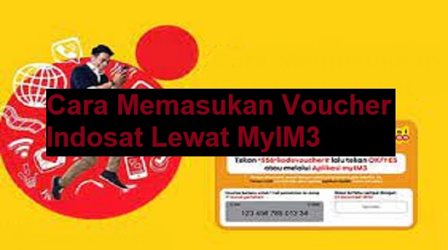 Cara Memasukan Voucher Indosat Lewat MyIM3