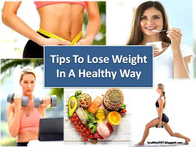 Tips To Lose Weight In A Healthy Way