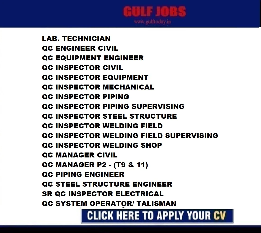 Qatar Jobs-Doha Jobs-CERTIFICATION ENGINEER-LAB. TECHNICIAN-QC ENGINEER CIVIL-QC EQUIPMENT ENGINEER-QC INSPECTOR CIVIL-QC INSPECTOR PIPING-QC INSPECTOR STEEL STRUCTURE-QC MANAGER CIVIL-QC PIPING ENGINEER-QC STEEL STRUCTURE ENGINEER-SR QC INSPECTOR ELECTRICAL-