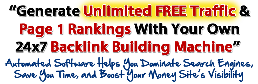 unlimited high quality traffic with backlink automator