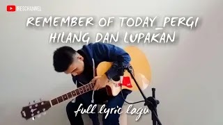 LIRIK FUL LIRIK COVER PERGI HILANG DAN LUPAKAN