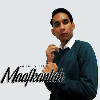 Amirul Alias - Maafkanlah MP3