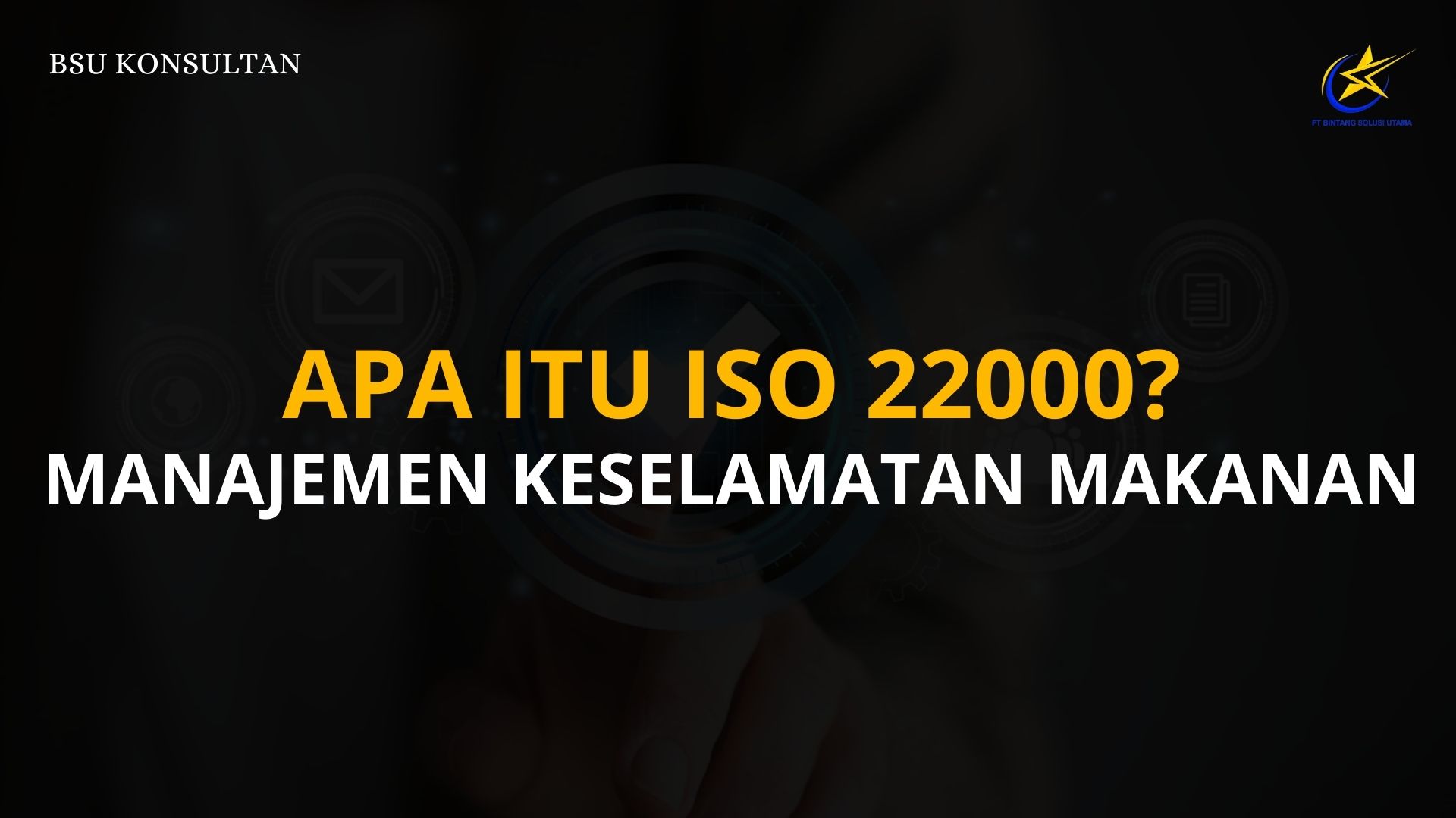 Apa itu ISO 22000? -  Manajemen Keselamatan Makanan