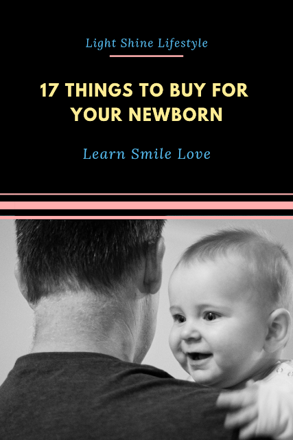 17 Things to Buy for Your Newborn | Light Shine Lifestyle