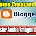 Ajustar Ancho, Colocar imágen de Título y mas cosillas en Blogger