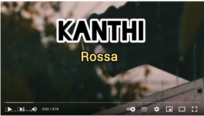 Kanthi - Rossa | Lirik Lagu