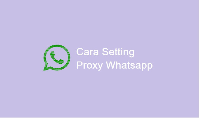 Cara setting proxy Whatsapp